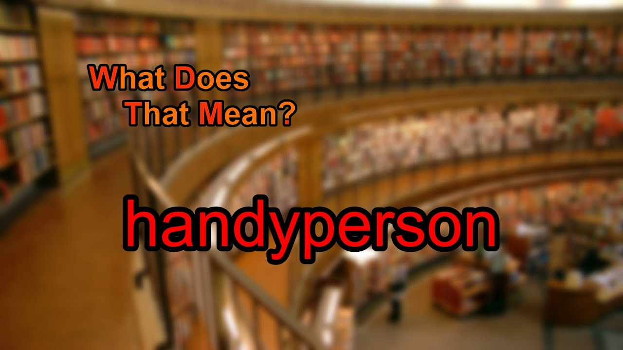 What does handyperson mean?
