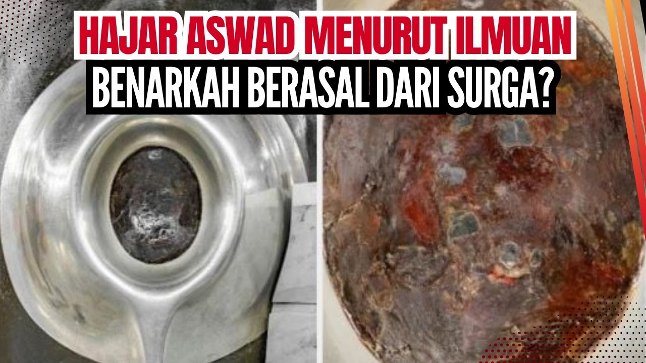 MENGUAK ASAL-USUL HAJAR ASWAD LEWAT SAINS