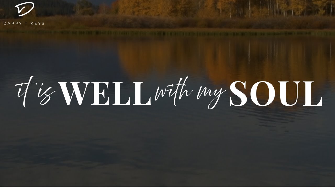 It Is Well With My Soul: Christian Piano with Bible Verses | Prayer & Meditation