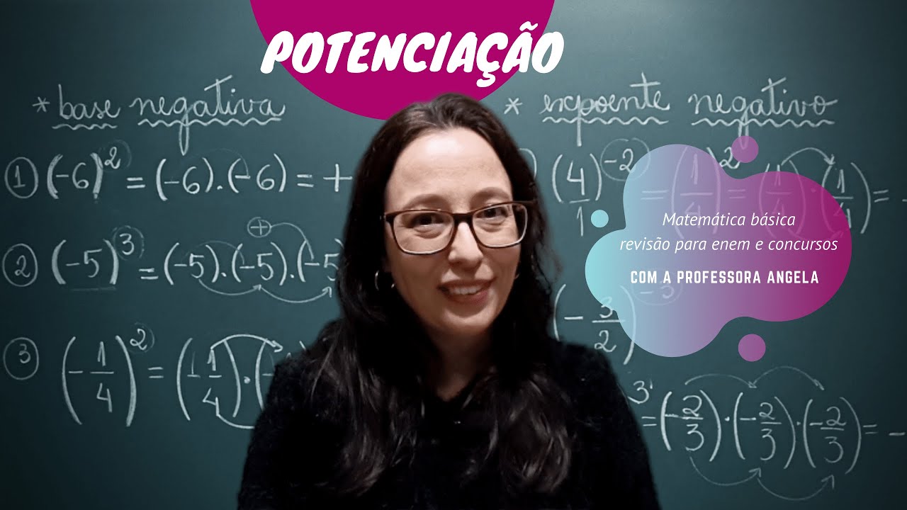Potenciação com base negativa e expoente negativo - Revisão ENEM e CONCURSOS - Professora Angela
