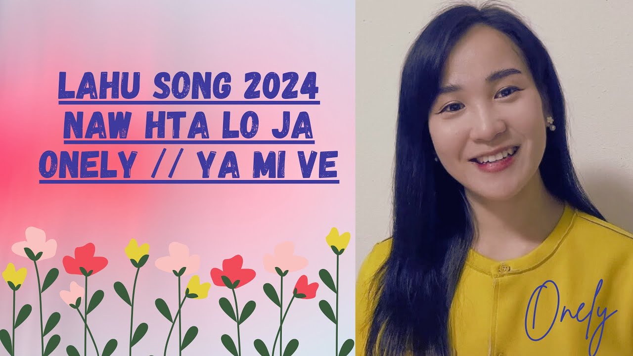 Naw Hta Lo Ja | Onely