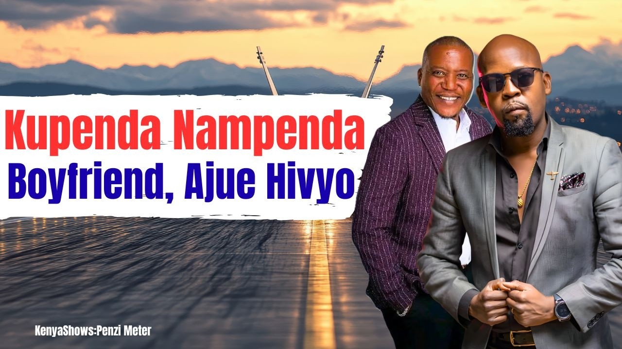 Nimeamini Sipendwi,Nachukiwa, Na Vile Nilimpenda. Mwashumbe Na Mwakideu. Penzi Meter