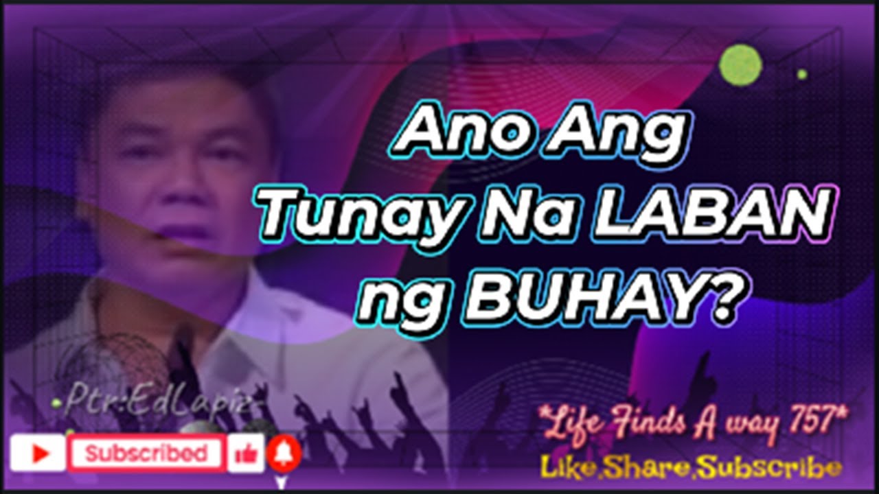 ANO ANG TUNAY NA LABAN SA BUHAY?
