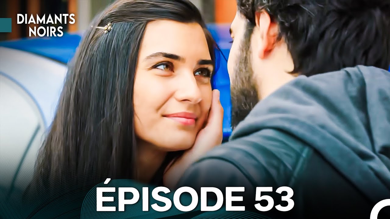Diamants Noirs Épisode 53 (Doublage en Français)