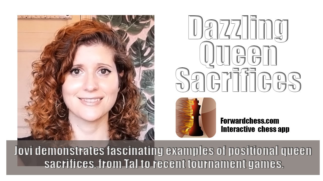 Dazzling Queen Sacrifices with WGM Jovanka Houska