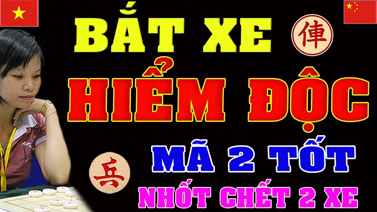 Quỷ Kế Bắt Xe TÀN ĐỘC CHƯA TỪNG THẤY của Nữ Hoàng cờ tướng Việt Nam Ngô Lan Hương | Cờ tướng Việt