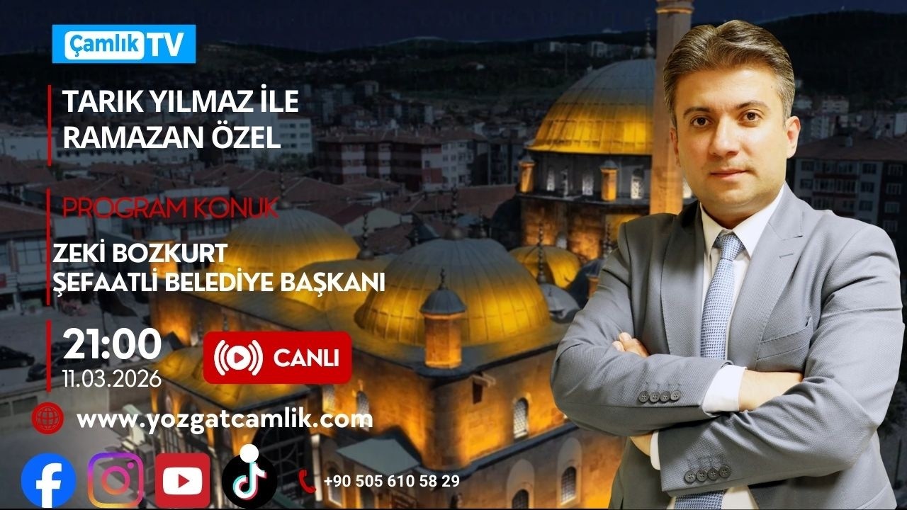Tarık Yılmaz İle Ramazan Özel I Program Konuk l Zeki Bozkurt Şefaatli Belediye Başkanı