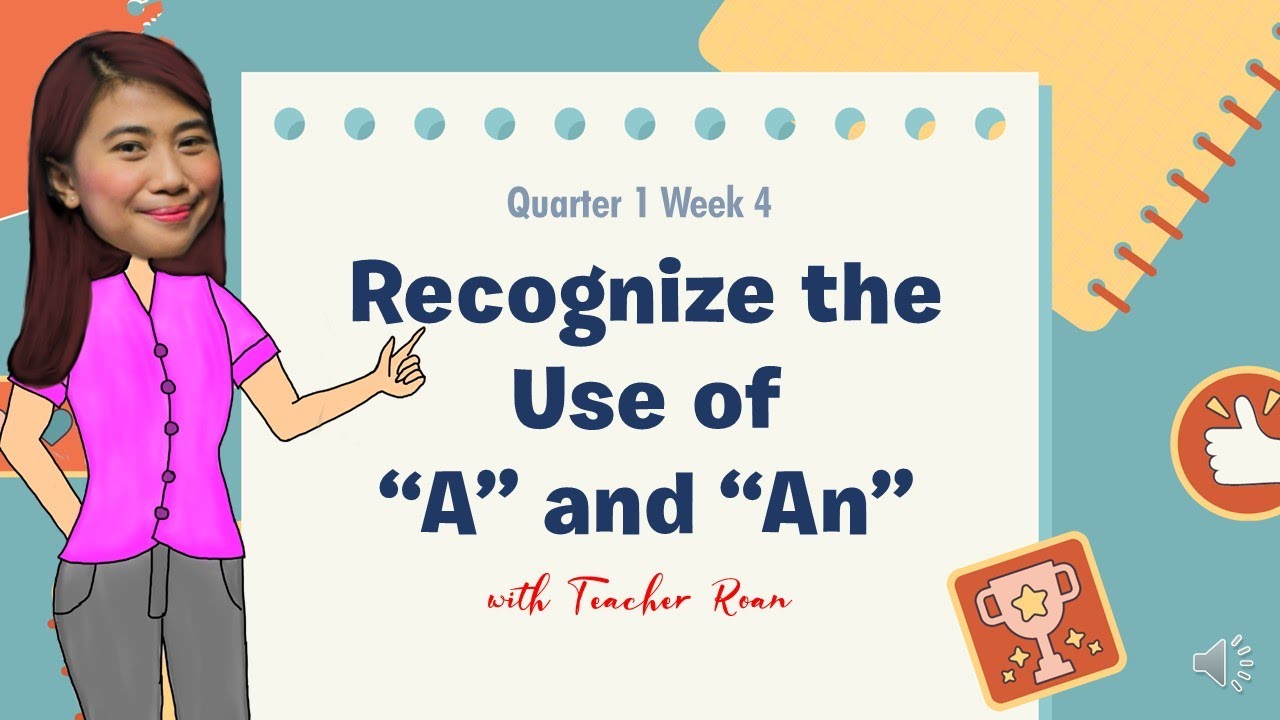 GRADE 2 | Quarter 1 Week 4 Recognize the use of a and an + noun | MELC Based English | Teacher Roan