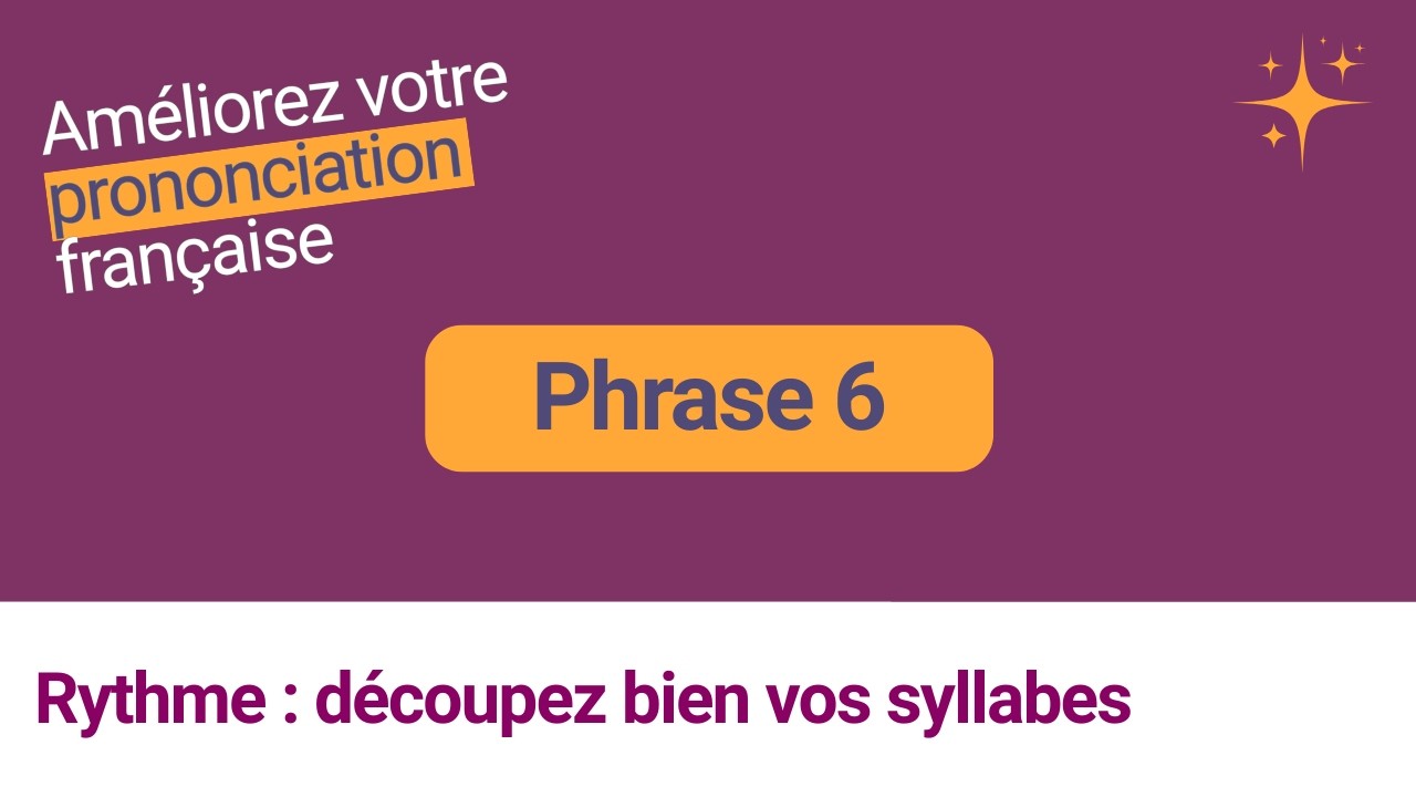 Améliorez votre accent français avec le bon rythme et des syllabes bien régulières (Défi 6)