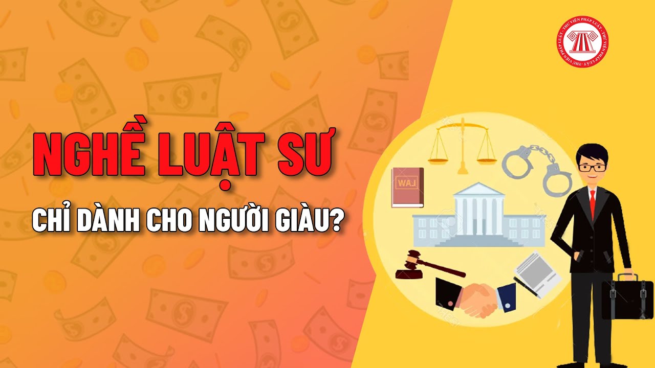 V&igrave; Sao Lại N&oacute;i &ldquo;Nghề Luật Sư D&agrave;nh Cho Người Gi&agrave;u&rdquo;? | TVPL