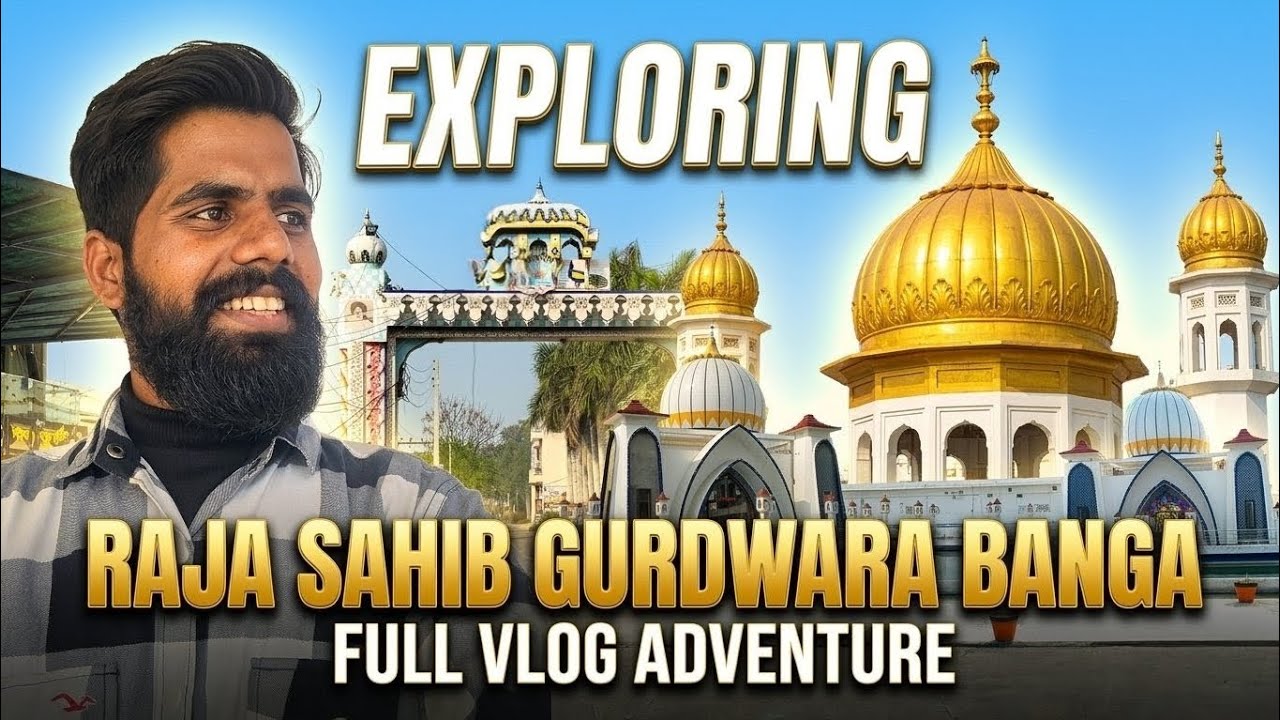 RAJA SAHIB GURDWARA BANGA | Full Vlog Adventure #punjab #banga #rajasahib #dailyvlog 