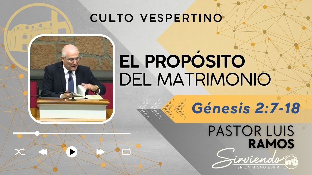 El Propósito Del Matrimonio  - Génesis 2:7- Pastor Luis Ramos