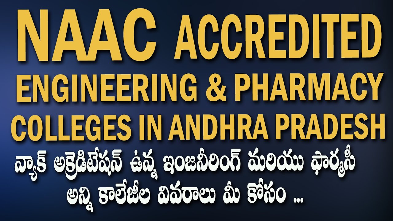 NAAC Accredited Engineering and Pharmacy Colleges in Andhra Pradesh || NAAC Accreditation Status