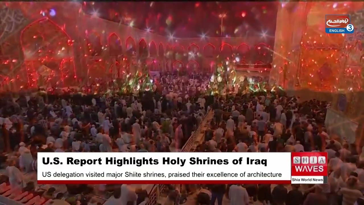 U.S. Report Highlights Shiite Resilience and Spiritual Centrality of Iraq’s Holy Shrines