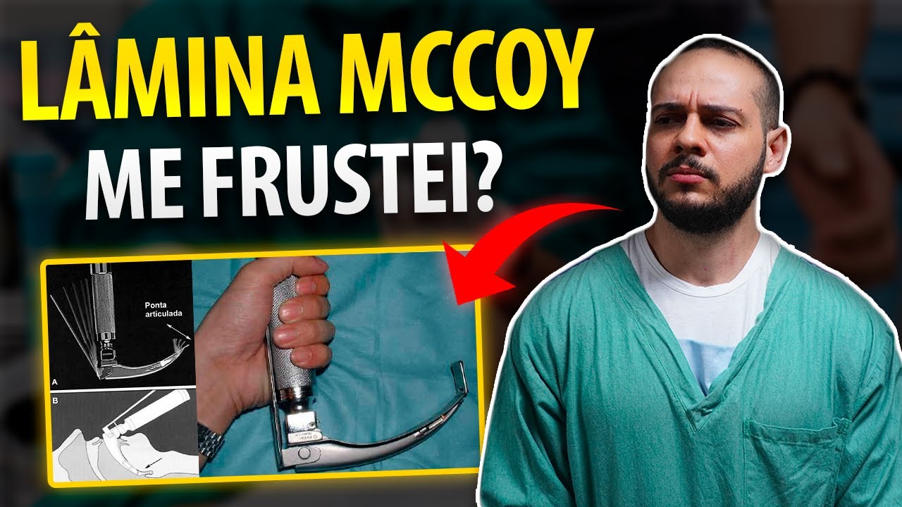 Minha experiência com a lâmina de McCoy (articulada). Eu me frustrei?
