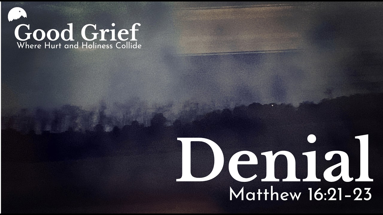 Denial - Good Grief