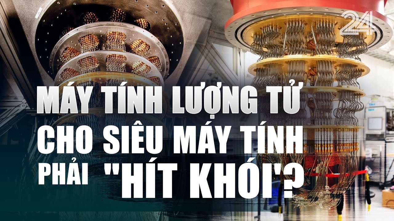 Máy tính lượng tử có gì mà siêu máy tính cũng phải 