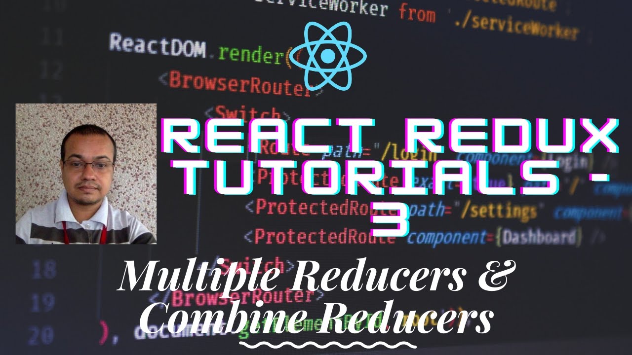 React Redux Tutorials - 3 - Multiple Reducers & Combine Reducers
