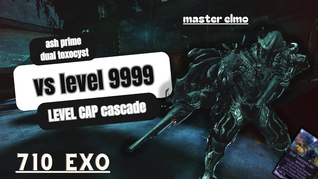ash prime dual toxocyst vs lvl9999 (lvl cap VOID CASCADE 710 exo)