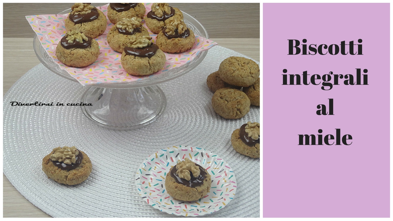 Biscotti integrali al miele facili e veloci | Divertirsi in cucina