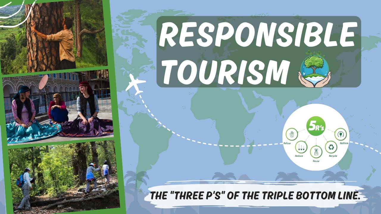 Exploring the Essence of Responsible Tourism: A Comprehensive Guide to Sustainable Travel