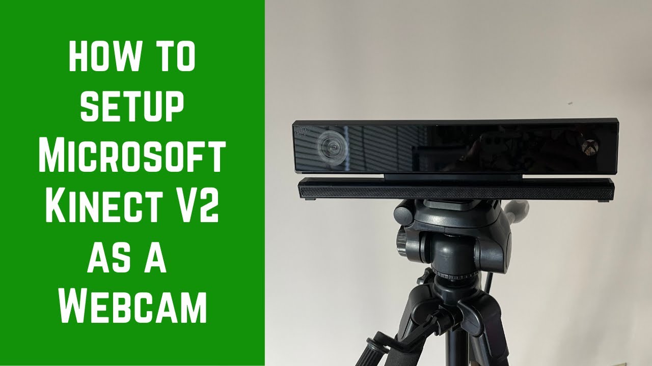 Как настроить Kinect V2 как веб-камеру