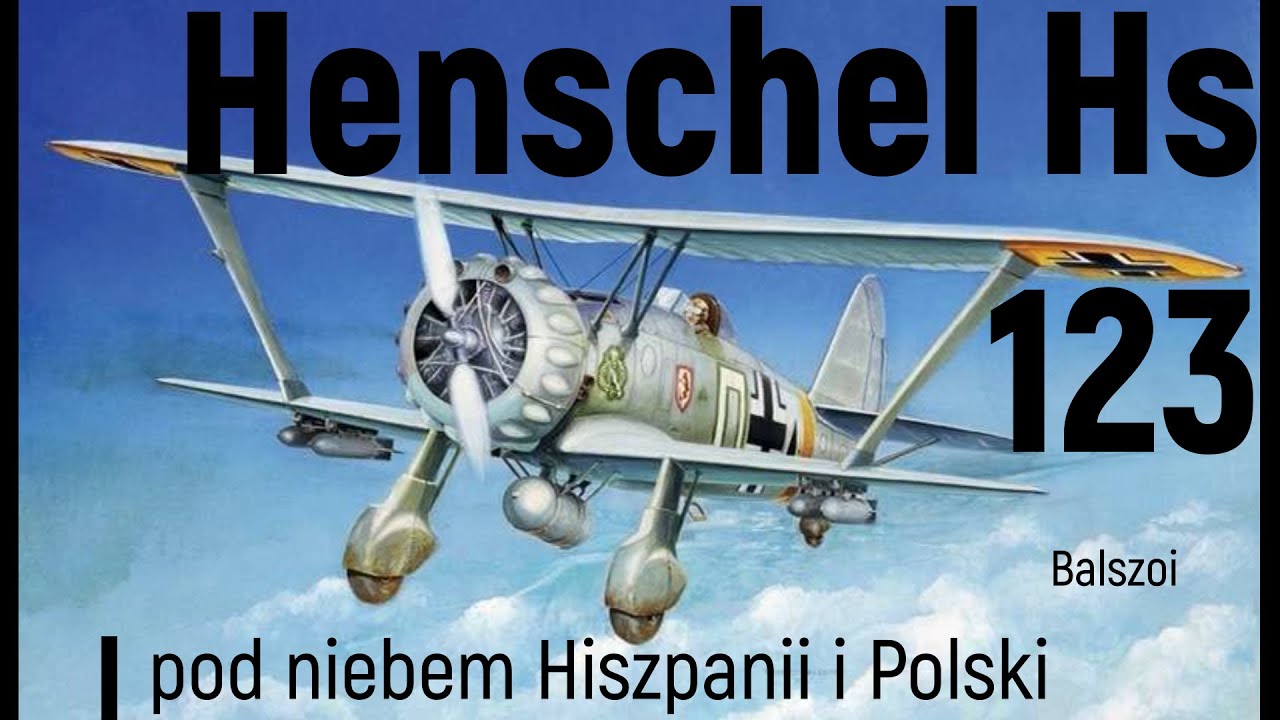 Henschel Hs 123 | pod niebem Hiszpanii i Polski