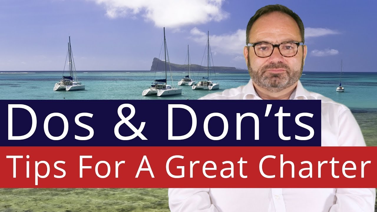 The Dos & Don'ts of Chartering...