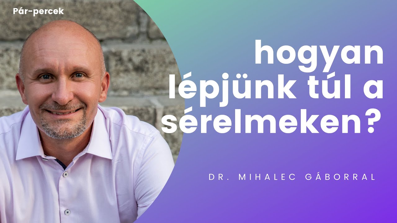 Hogyan lépjünk túl a sérelmeken?