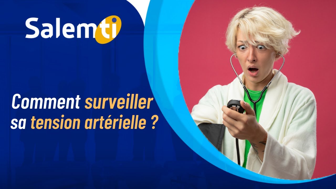 #SALEMTI : Comment surveiller sa tension artérielle ? en 2 minutes