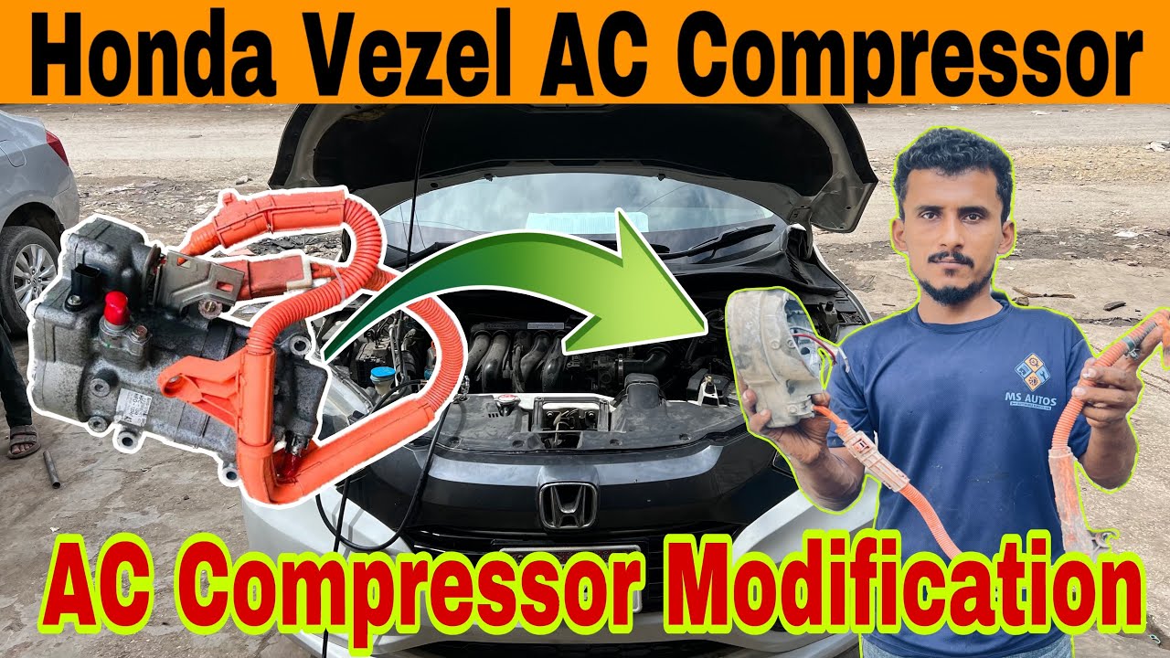 Honda Vezel Compressor Alteration|Honda Vezel AC Compressor Solutions|Honda Vezel Compressor Problem