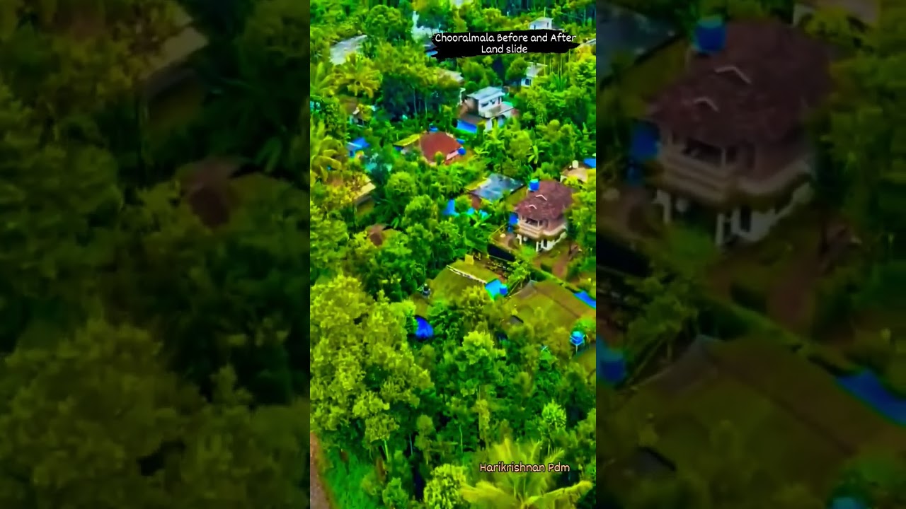 Chooralmala Before And After Landslide #wayanadlandslide #wayanad #landslide #Kerala #India #youtube