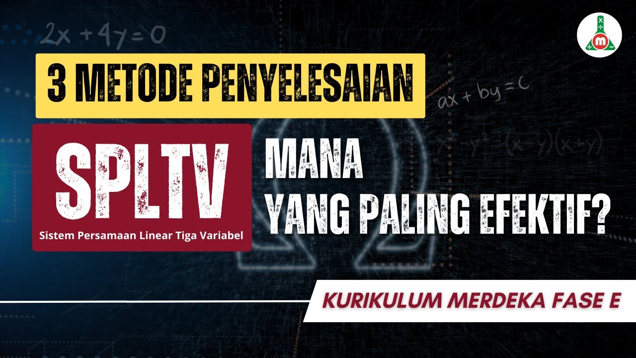 3 Metode Penyelesaian Sistem Persamaan Linear Tiga Variabel (SPLTV) Kurikulum Merdeka Fase E