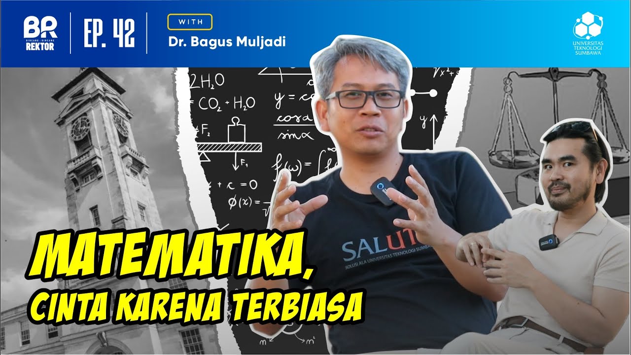 MATEMATIKA, CINTA KARENA TERBIASA | [ BINCANG BINCANG REKTOR ] Ep.42