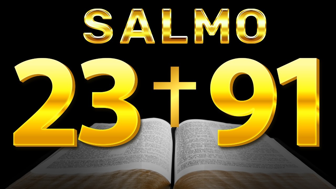 SALMO 91 E SALMO 23 AS DUAS ORAÇÕES MAIS PODEROSAS DA BÍBLIA ORAÇÃO PARA DEUS TRANSFORMAR A SUA VIDA
