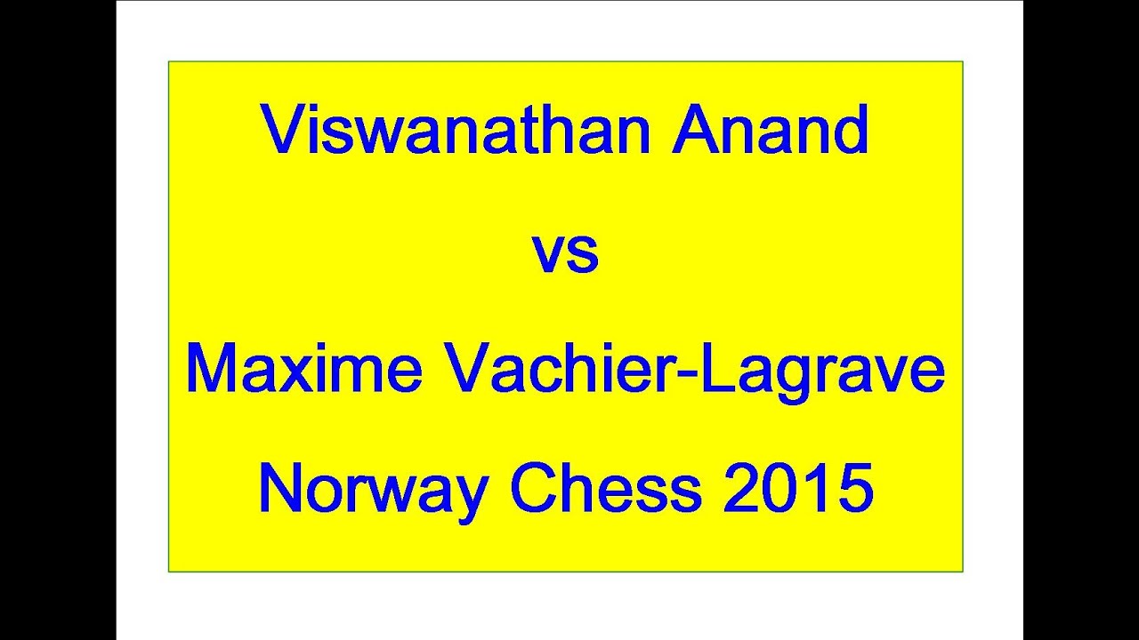 Viswanathan Anand vs Maxime Vachier Lagrave - 2015