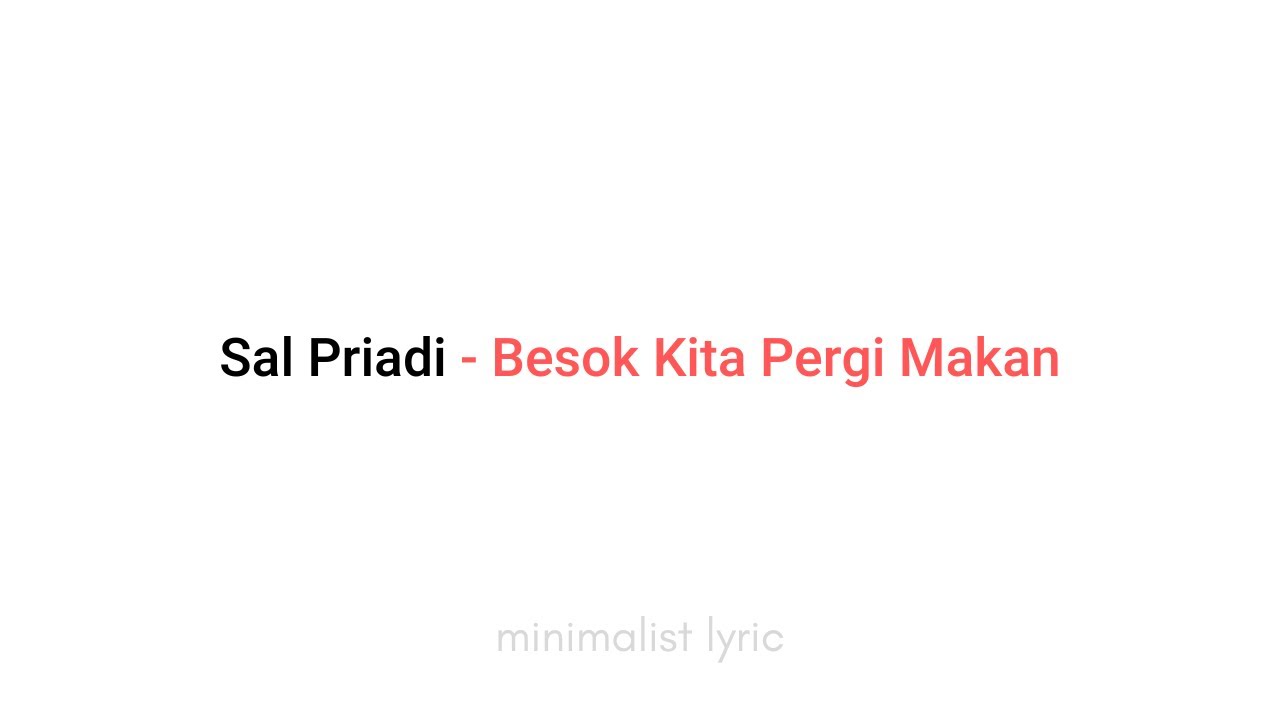 Sal Priadi - Besok Kita Pergi Makan (Unofficial Lyric Video)