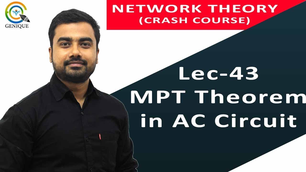 Lec 43 Maximum Powert Transfer Theorem in AC Circuit