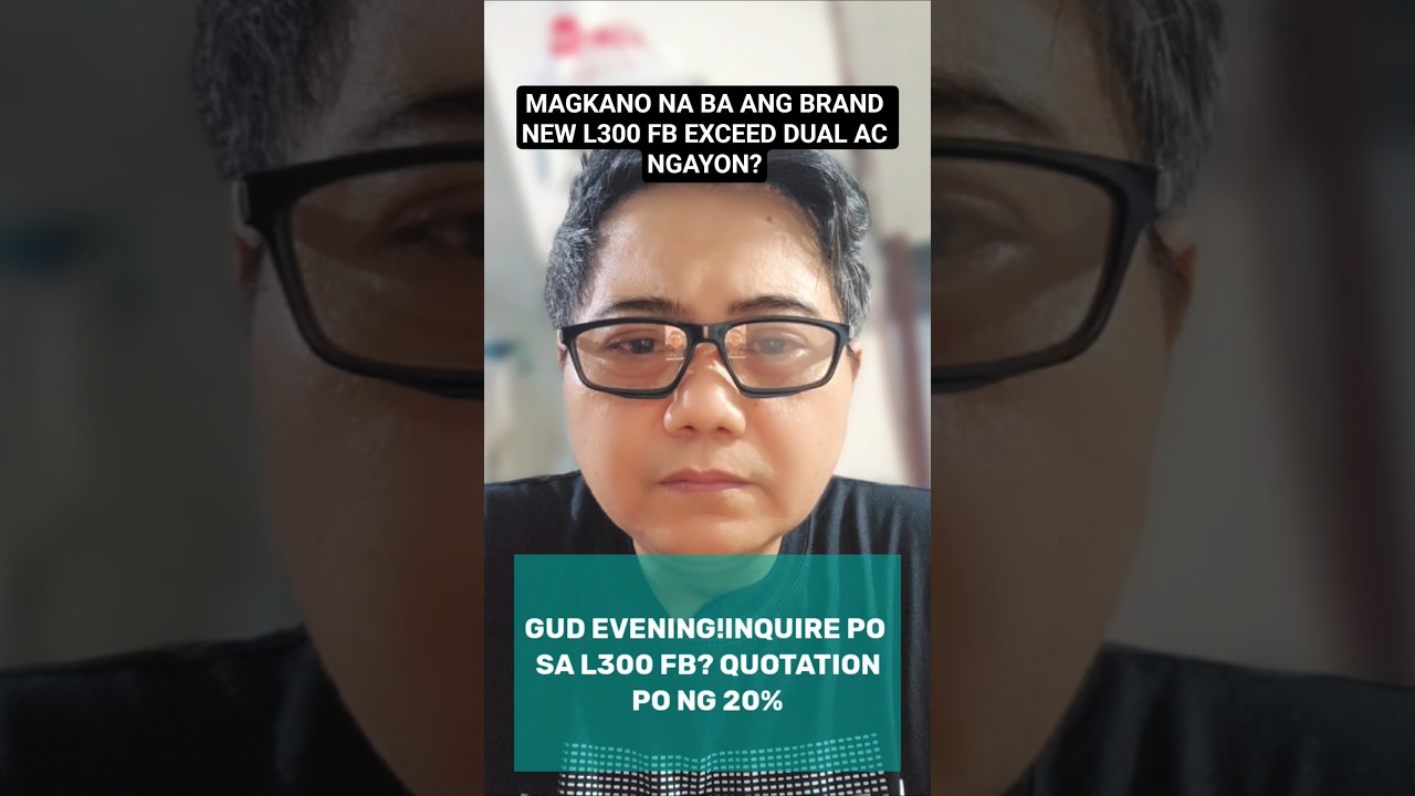 Magkano na ba ngayon ang Brand new na L300 FB EXCEED DUAL AC? 