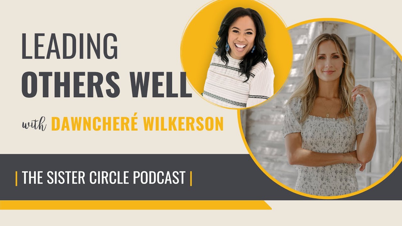 DawnChere Wilkerson on Leading Others Well
