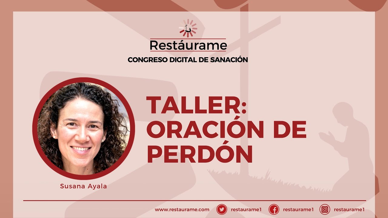 15. Taller: Oración de perdón / Congreso de Sanación