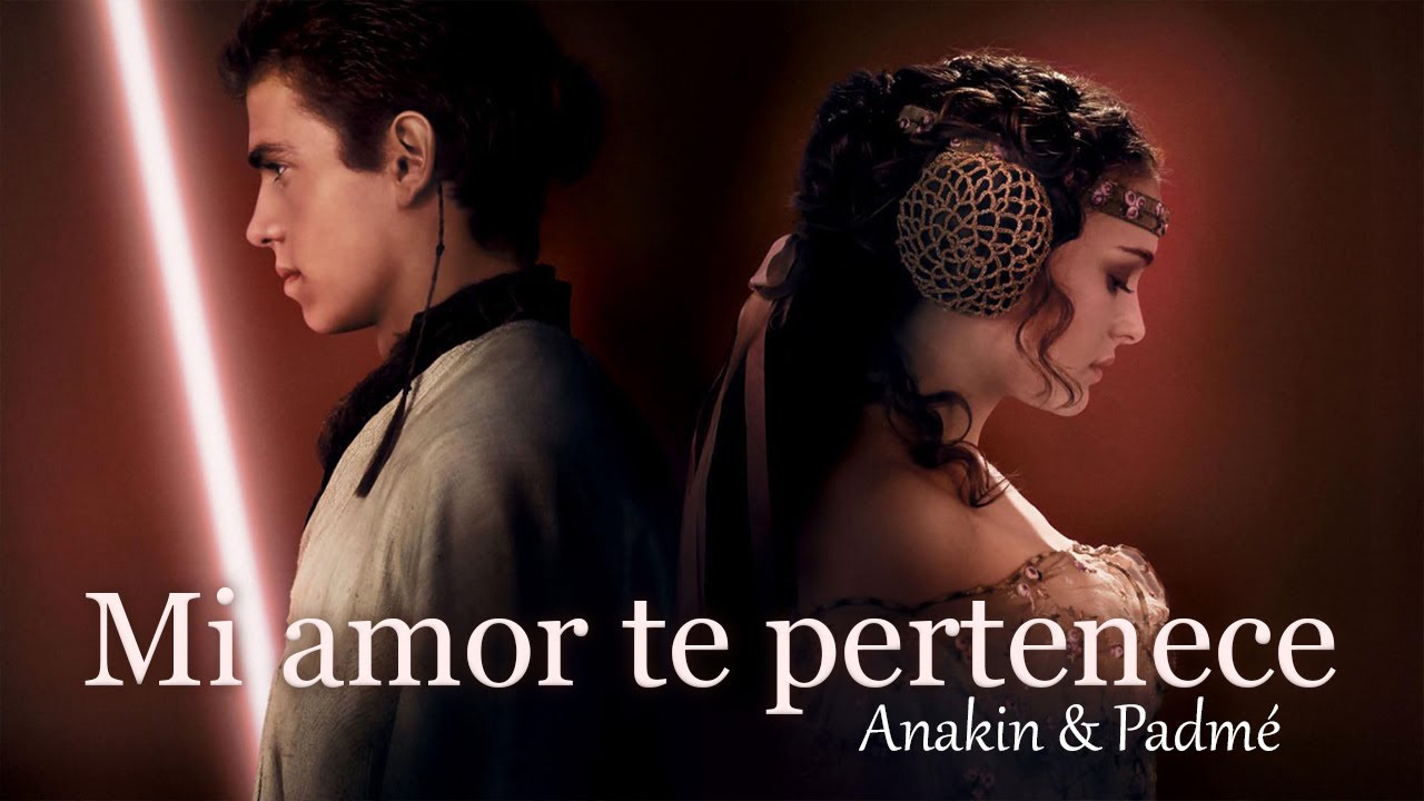 Anakin & Padmé ♡ Mi amor te pertenece
