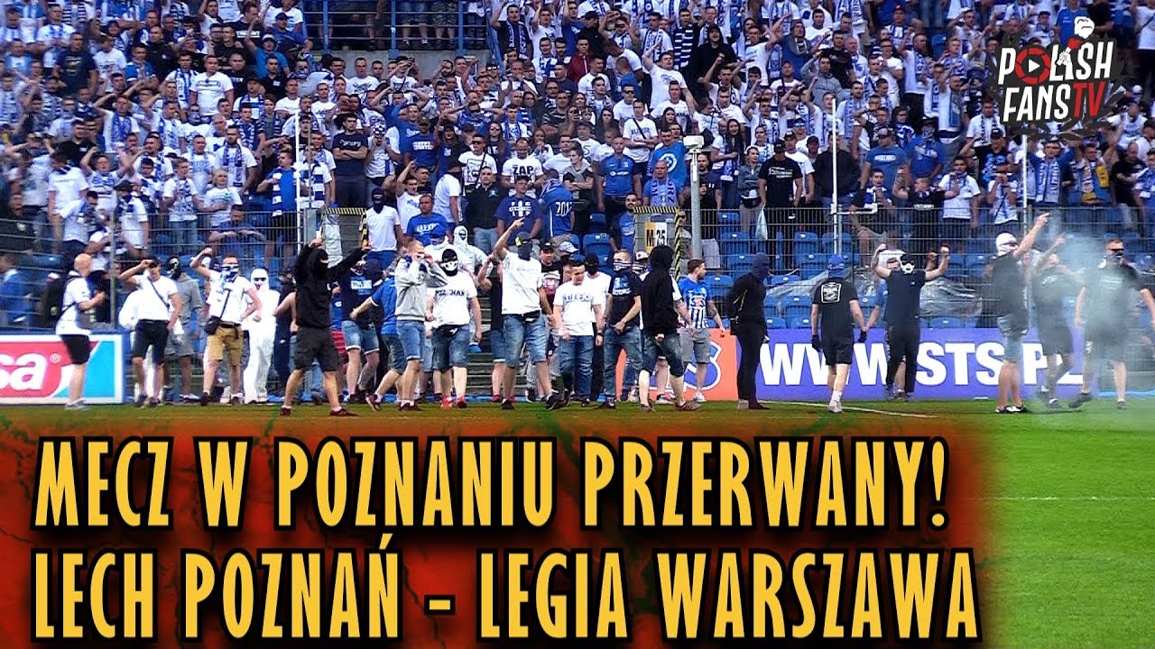 PRZERWANY MECZ W POZNANIU! [LECH - LEGIA] (20.05.2018 r.)
