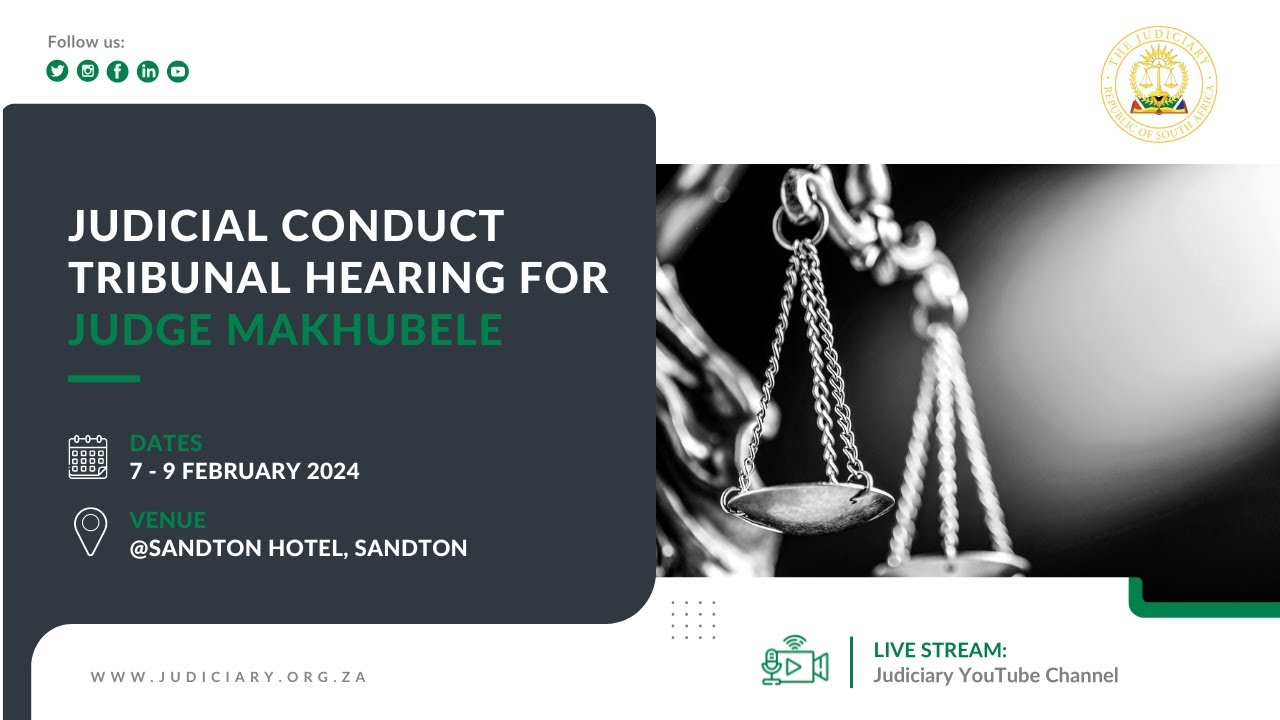Judicial Conduct Tribunal Hearing for Judge Makhubele:  7 February 2024 (2)
