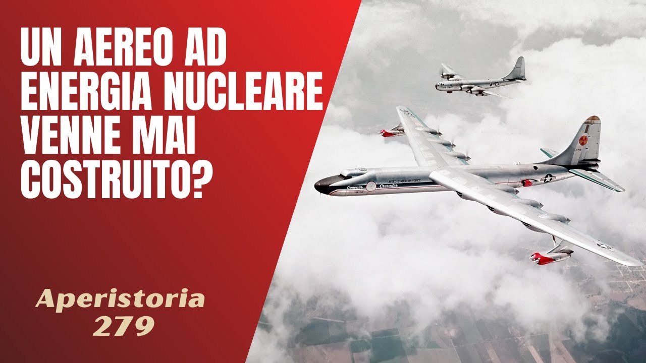 279- Un aereo ad energia nucleare venne mai costruito? [Aperistorie]