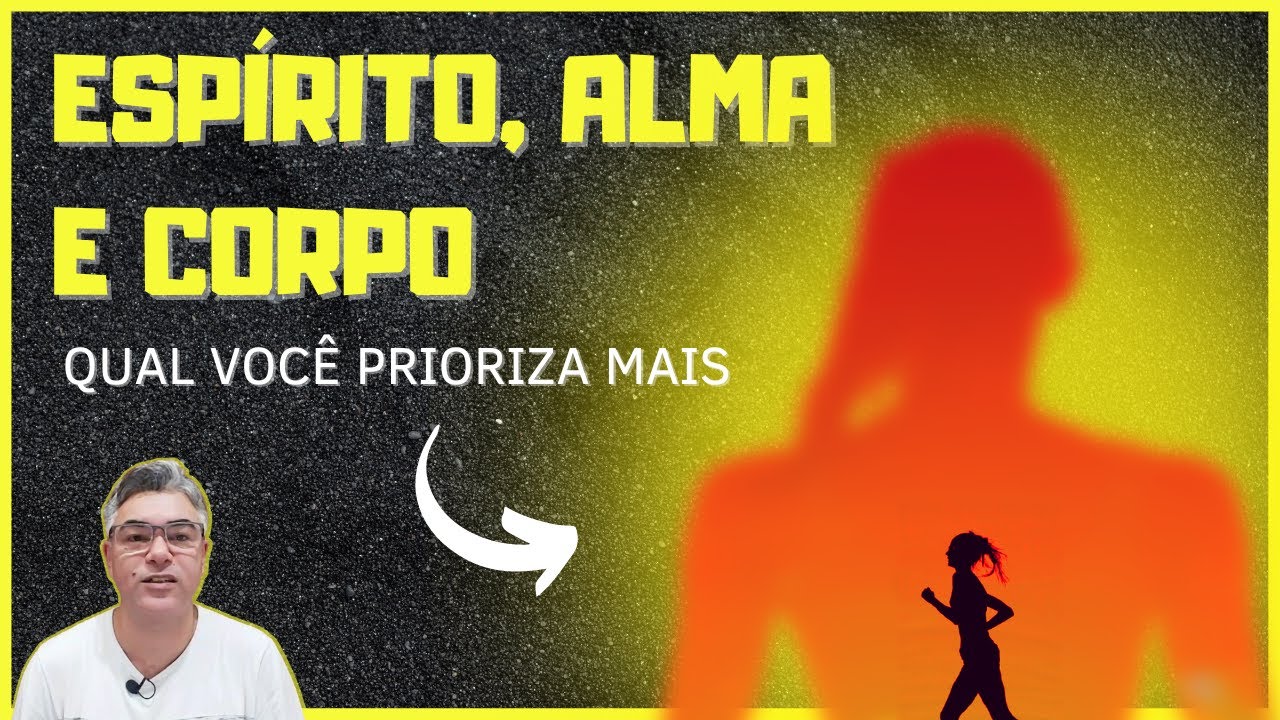 Somos um Esp&iacute;rito, Temos uma Alma e habitamos num Corpo Reflex&atilde;o sobre nossa 