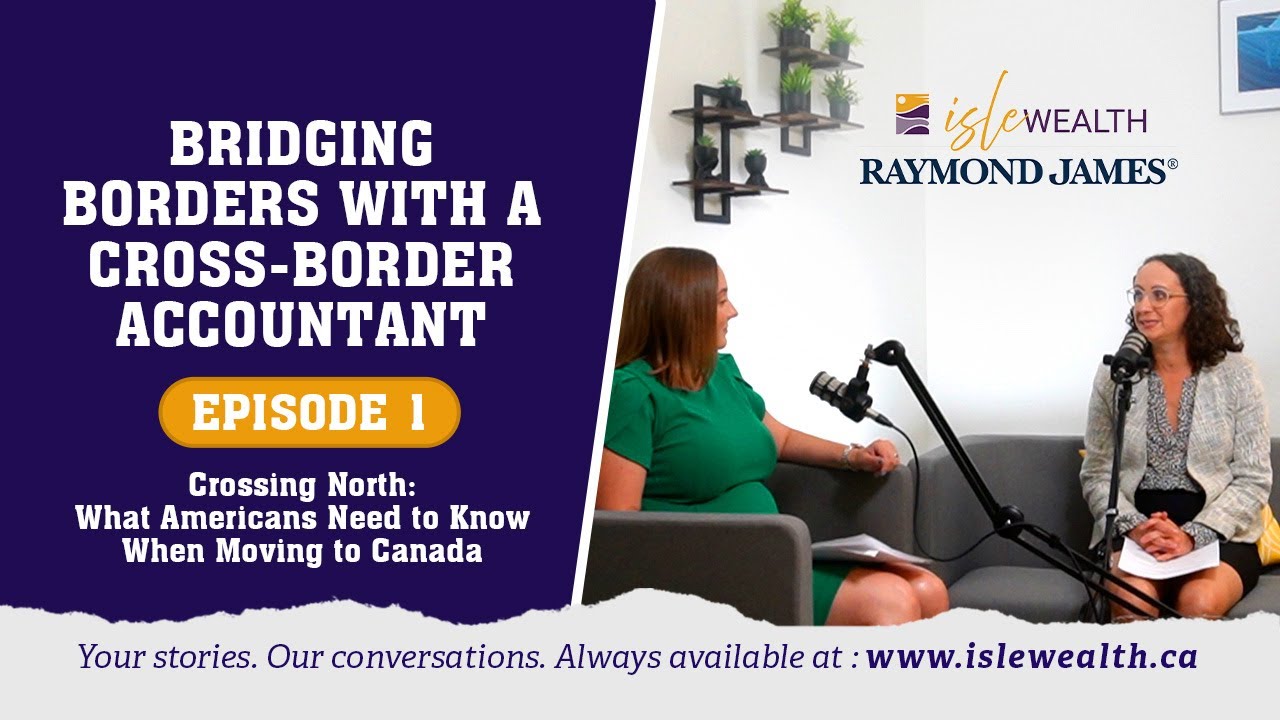 Crossing North: What Americans Need to Know When Moving to Canada (Episode 1)