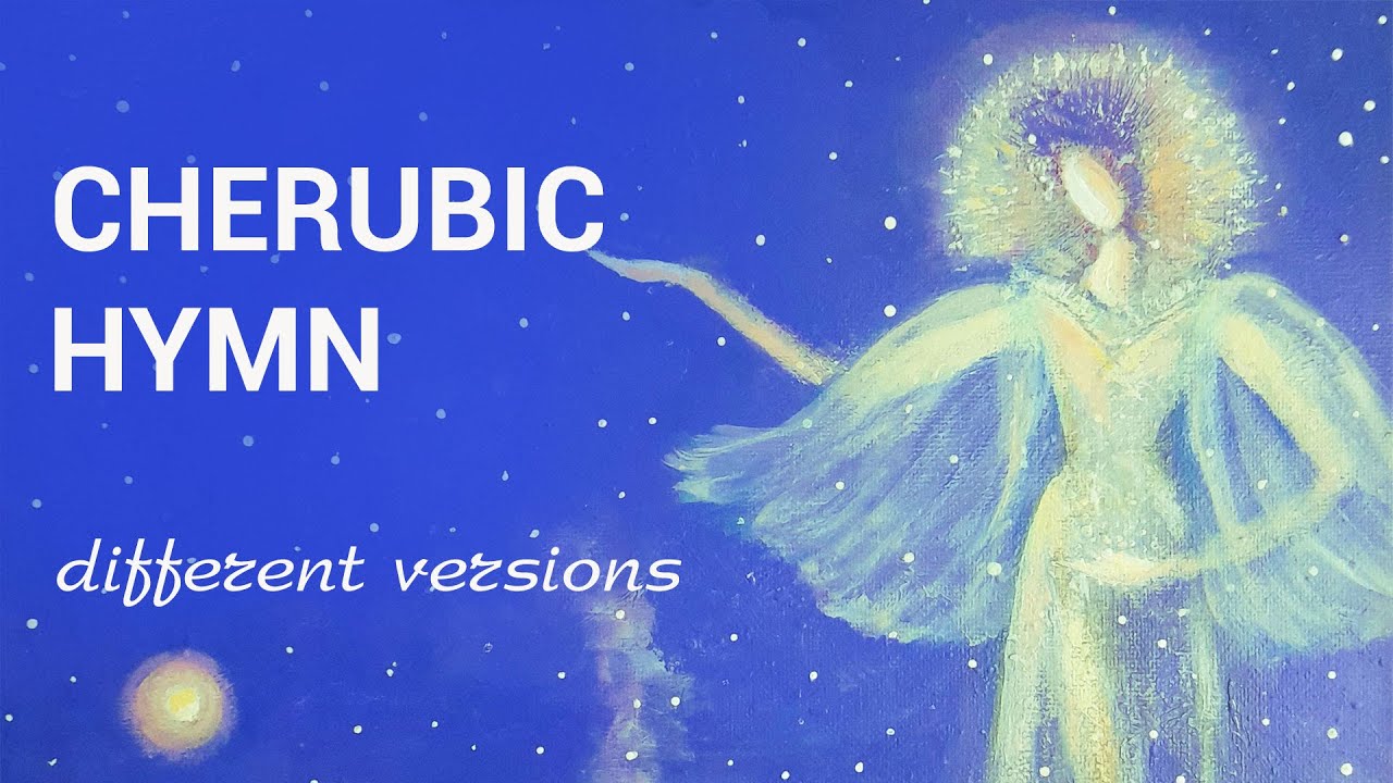 5 Unique Versions of the Cherubic Hymn