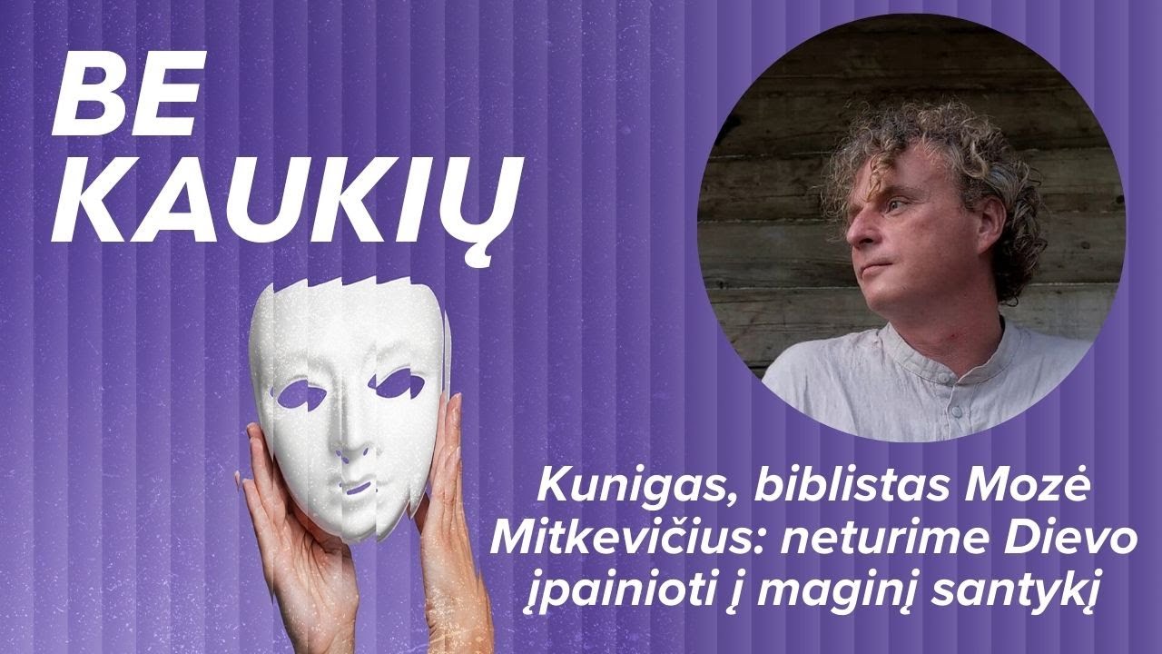 Kunigas, biblistas Mozė Mitkevičius: neturime Dievo įpainioti į maginį santykį