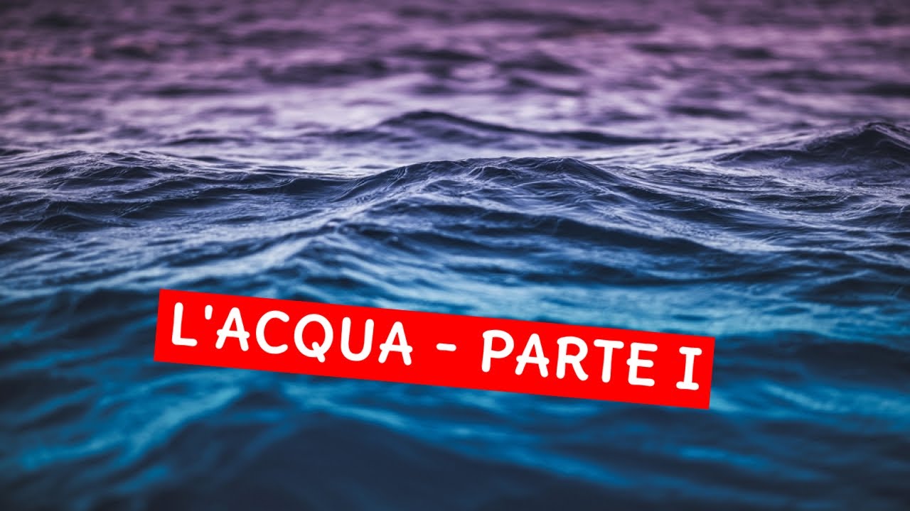 Il Ciclo dell'Acqua - Parte I